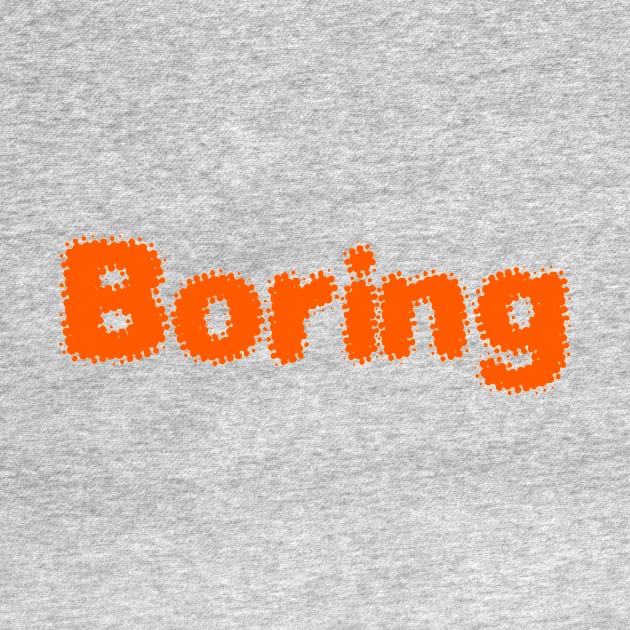 BORING by Utopic Slaps